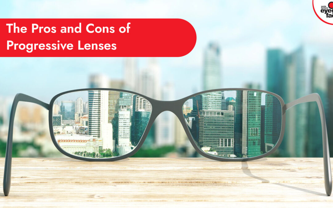 The Pros and Cons of Progressive Lenses