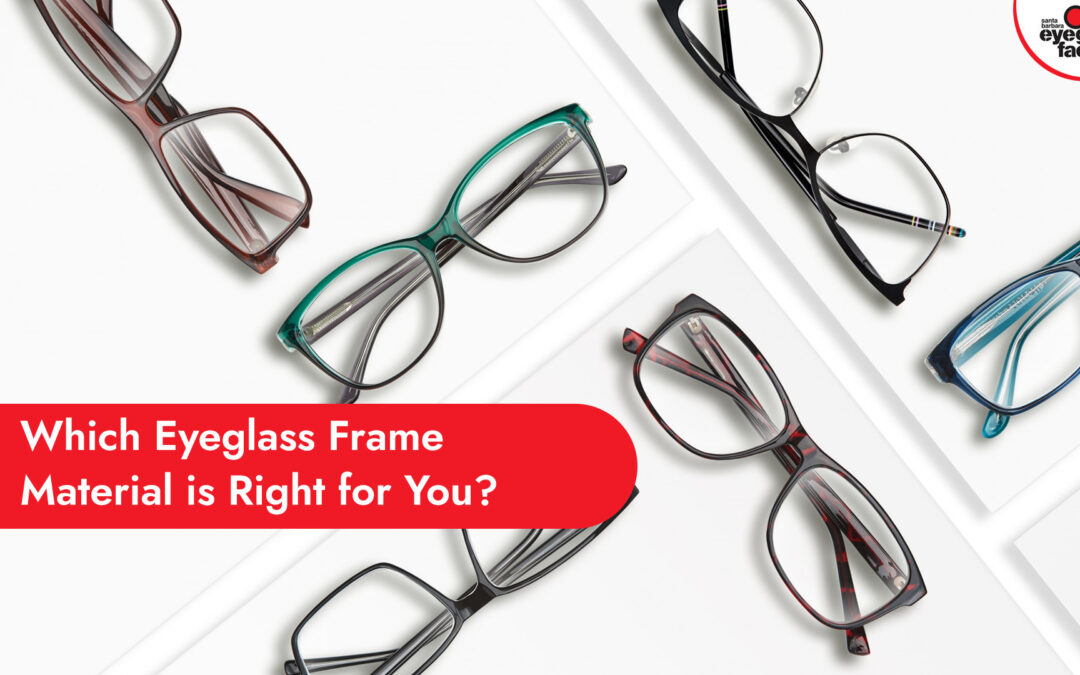 Which Eyeglass Frame Material is Right for You?