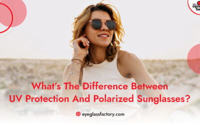 What’s The Difference Between UV Protection And Polarized Sunglasses?