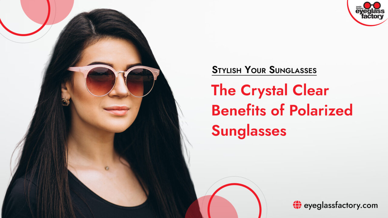The Benefits of Polarized Sunglasses