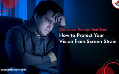 Computers Damage Your Eyes: How to Protect Your Vision from Screen Strain