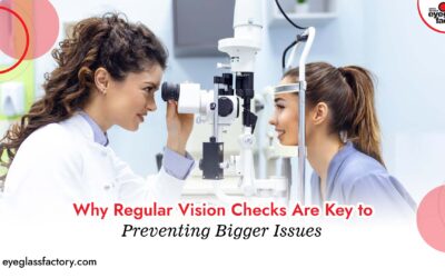 Why Regular Vision Checks Are Key to Preventing Bigger Issues