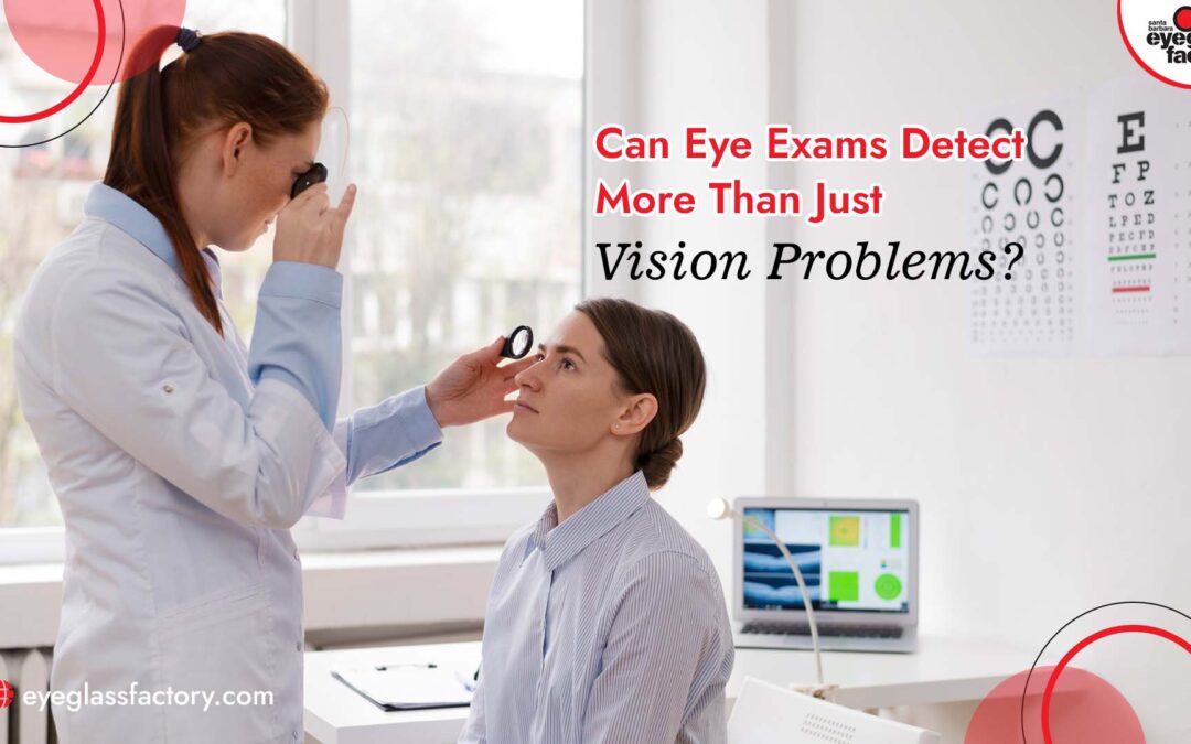 Can Eye Exams Detect More Than Just Vision Problems?