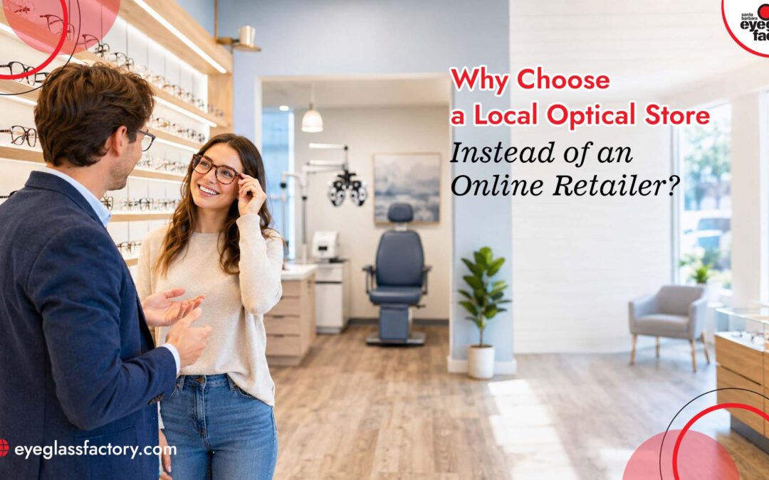 Why Choose a Local Optical Store Instead of an Online Retailer?