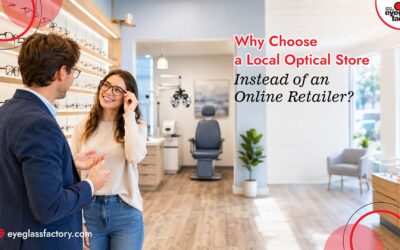 Why Choose a Local Optical Store Instead of an Online Retailer?