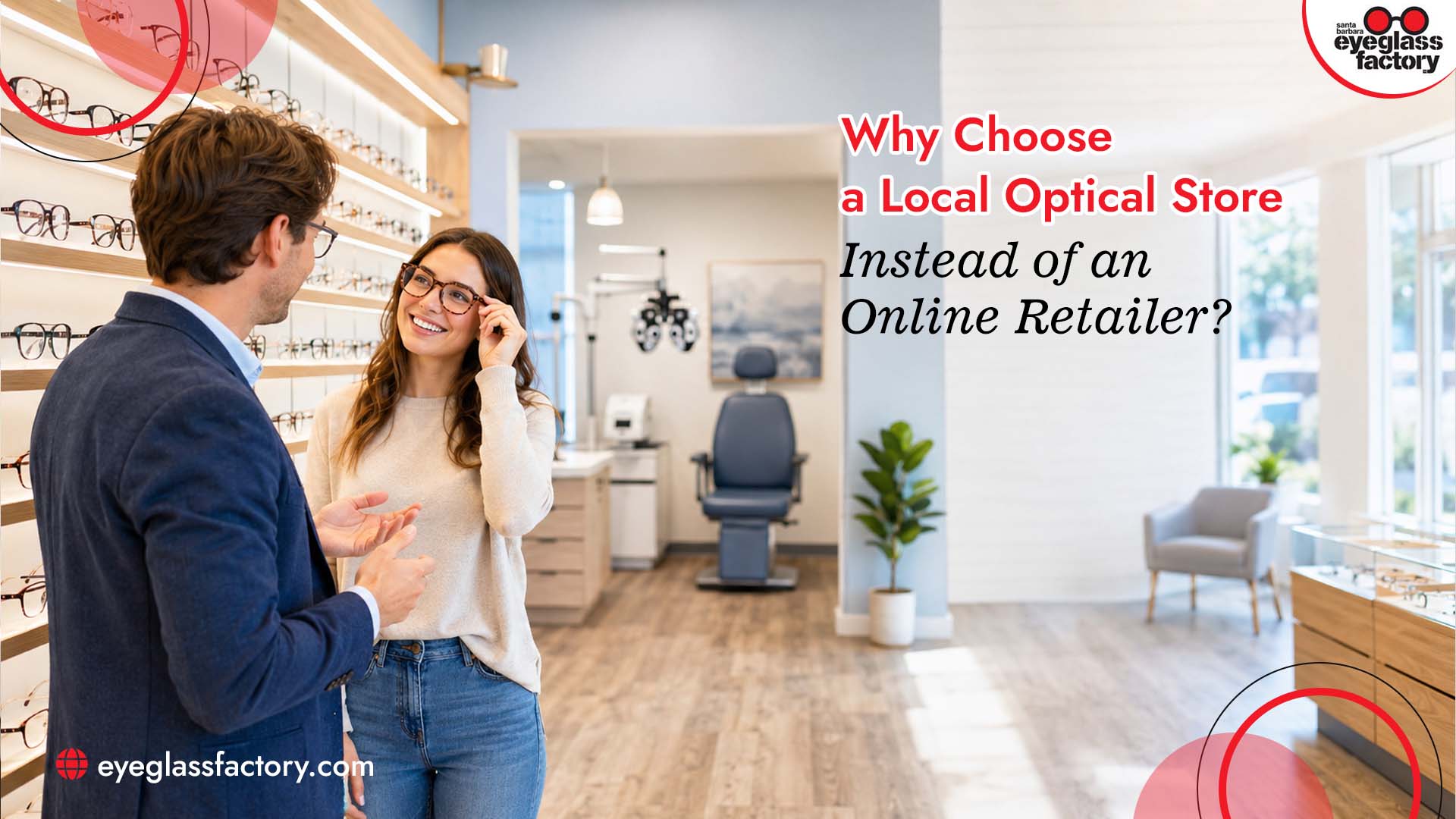 Why Choose a Local Optical Store Why Choose a Local Optical Store